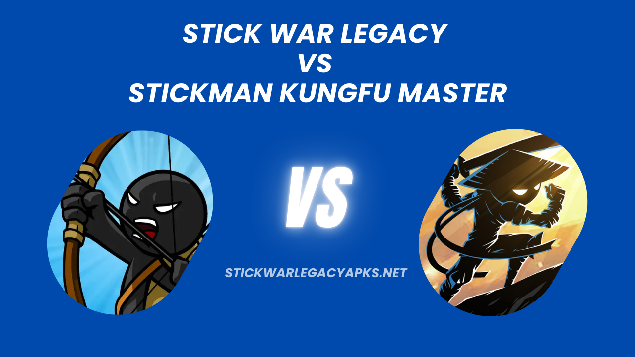 Stick War Legacy vs Stickman KungFu Master